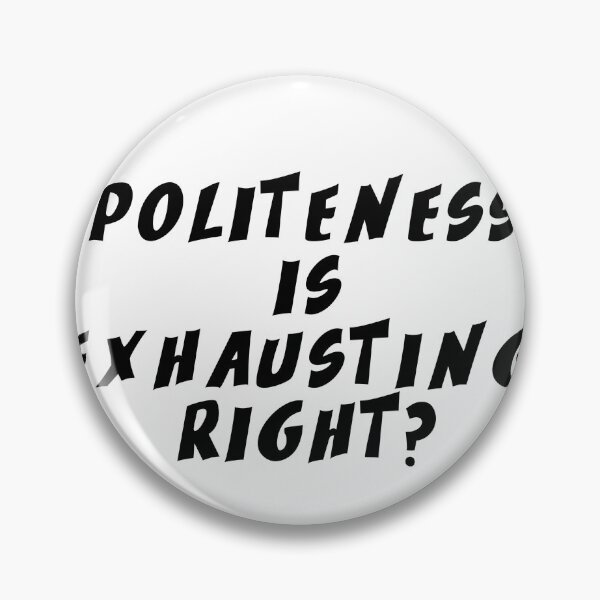 Item preview, Text Typography Politeness is exhausting, right? Anti-Small-Talk Humor designed and sold by TypeboldStudio.