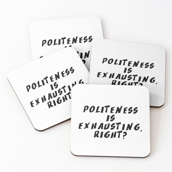 Item preview, Text Typography Politeness is exhausting, right? Anti-Small-Talk Humor designed and sold by TypeboldStudio.