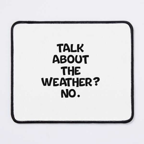 Item preview, Text Typography Talk about the weather? No. Anti-Small-Talk Humor designed and sold by TypeboldStudio.