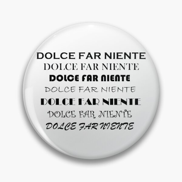 Item preview, DOLCE FAR NIENTE designed and sold by Thalmann Designs TM.