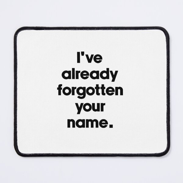Item preview, Text Typography I've already forgotten your name. Anti-Small-Talk Humor designed and sold by TypeboldStudio.