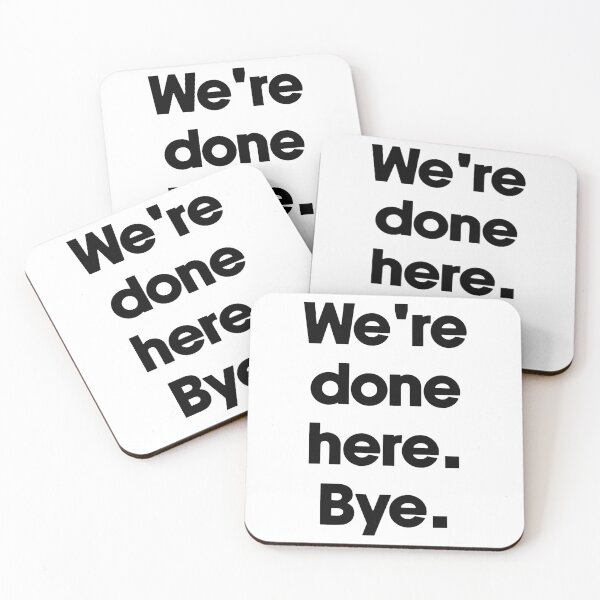 Item preview, Text Typography We're done here. Bye. Anti-Small-Talk Humor designed and sold by TypeboldStudio.