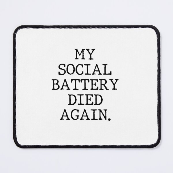 Item preview, Text Typography My social battery died again. Awkward Social Humor designed and sold by TypeboldStudio.