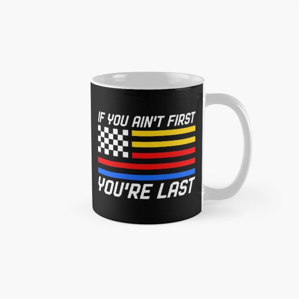 Item preview, If You Ain't First Racing Quote designed and sold by mahoganiart.