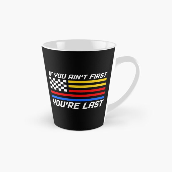 Item preview, If You Ain't First Racing Quote designed and sold by mahoganiart.