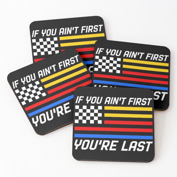 Item preview, If You Ain't First Racing Quote designed and sold by mahoganiart.
