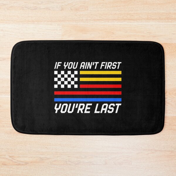Item preview, If You Ain't First Racing Quote designed and sold by mahoganiart.