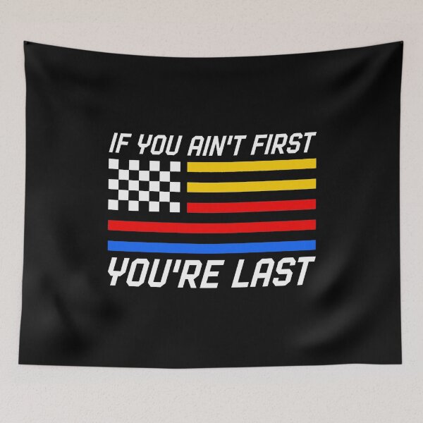 Item preview, If You Ain't First Racing Quote designed and sold by mahoganiart.