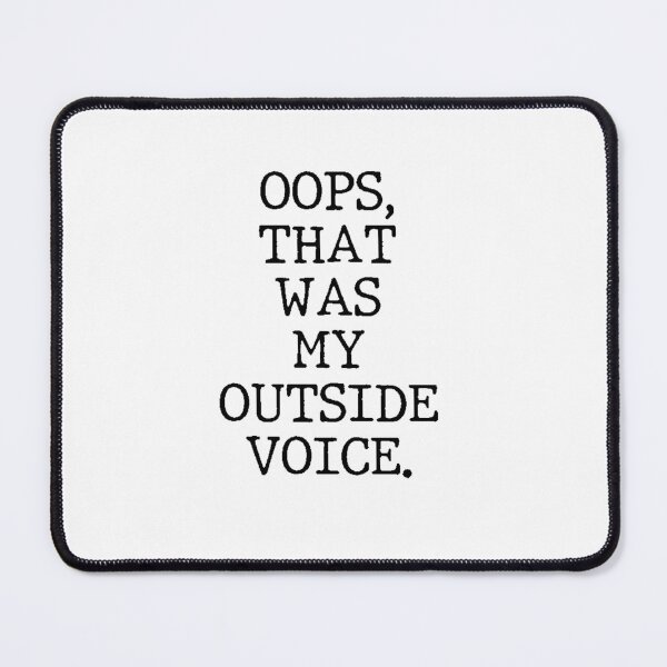 Item preview, Text Typography Oops, that was my outside voice. Awkward Social Humor designed and sold by TypeboldStudio.