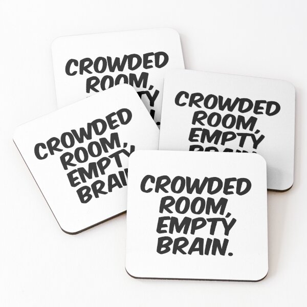 Item preview, Text Typography Crowded room, empty brain. Awkward Social Humor designed and sold by TypeboldStudio.