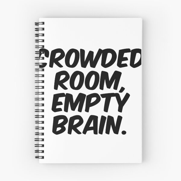 Item preview, Text Typography Crowded room, empty brain. Awkward Social Humor designed and sold by TypeboldStudio.