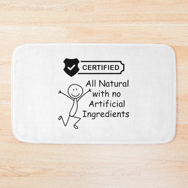 Item preview, I'm Certified All Natural with No Artificial Ingredients. designed and sold by MPC-Mince-Pies.