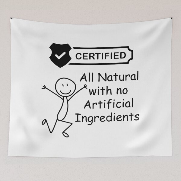 Item preview, I'm Certified All Natural with No Artificial Ingredients. designed and sold by MPC-Mince-Pies.