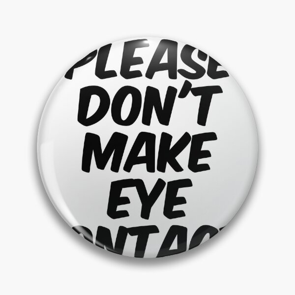 Item preview, Text Typography Please don't make eye contact. Awkward Social Humor designed and sold by TypeboldStudio.
