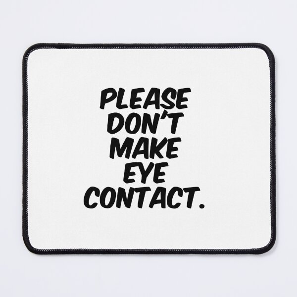 Item preview, Text Typography Please don't make eye contact. Awkward Social Humor designed and sold by TypeboldStudio.