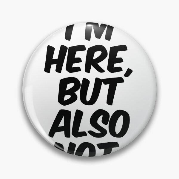 Item preview, Text Typography I'm here, but also not. Awkward Social Humor designed and sold by TypeboldStudio.