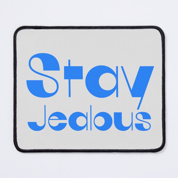 Item preview, Stay Jealous Modern Blue Typography Quote designed and sold by EchoPrint Co..
