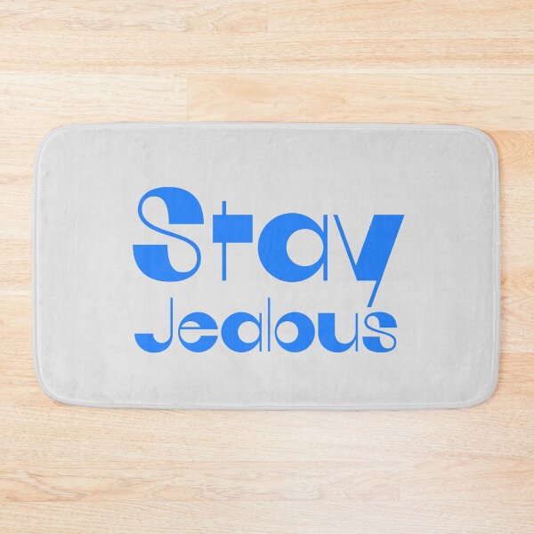 Item preview, Stay Jealous Modern Blue Typography Quote designed and sold by EchoPrint Co..