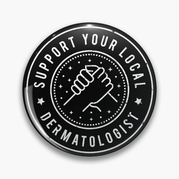 Item preview, Support Your Local Dermatologist designed and sold by MaryAller.