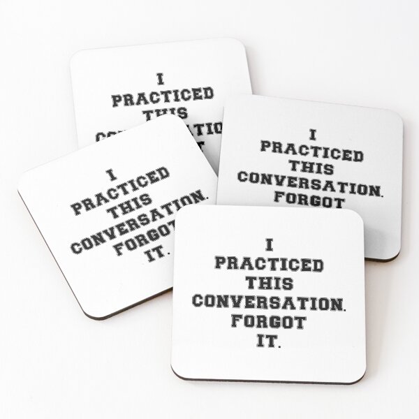 Item preview, Text Typography I practiced this conversation. Forgot it. Awkward Social Humor designed and sold by TypeboldStudio.