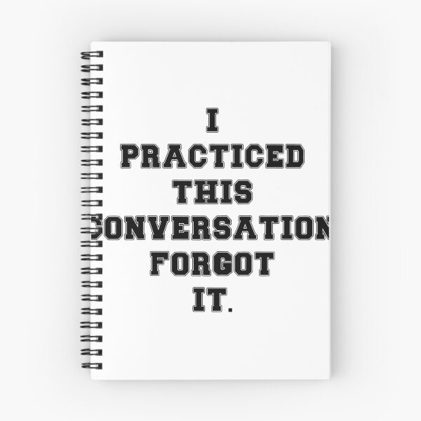 Item preview, Text Typography I practiced this conversation. Forgot it. Awkward Social Humor designed and sold by TypeboldStudio.