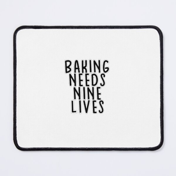 Item preview, Text Typography Baking needs nine lives Cat + Baking designed and sold by Typetextstudio.