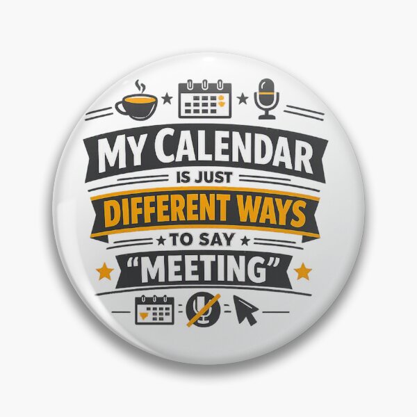 Item preview, My Calendar Is Just Different Ways to Say "Meeting" designed and sold by Ripoubsb.
