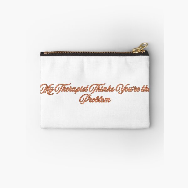 Item preview, My Therapist Thinks You're the Problem designed and sold by 7ebra.
