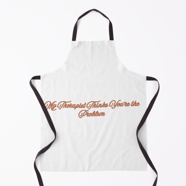 Item preview, My Therapist Thinks You're the Problem designed and sold by 7ebra.