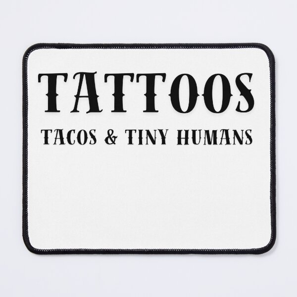 Item preview, Tattoos, Tacos and Tiny Humans designed and sold by LgOGcollective.