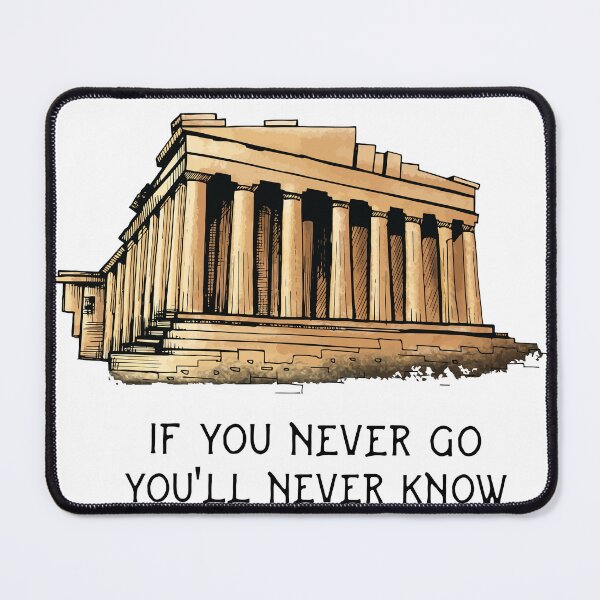 Item preview, If You Never Go Parthenon Ancient Greece Art designed and sold by AhinoraArtShop.