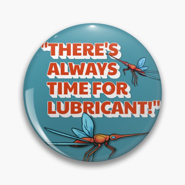 Item preview, There's Always Time For Lubricant - Evolution Movie Quote designed and sold by pulse_retail.