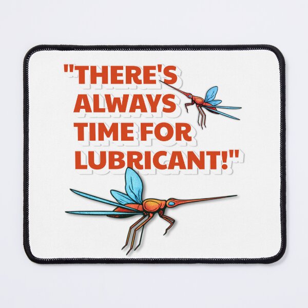 Item preview, There's Always Time For Lubricant - Evolution Movie Quote designed and sold by pulse_retail.