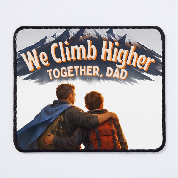 Item preview, We Climb Higher Together, Dad" Mountain Adventure Graphic designed and sold by Chiedu10.