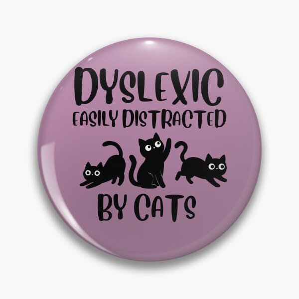 Item preview, Dyslexic, easily distracted by cats.  designed and sold by BritishDelights.