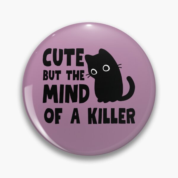 Item preview, Cute but the mind of a killer designed and sold by BigfeetLittlepaws.