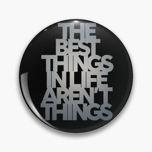 Item preview, The best things in life aren't things. v.1 designed and sold by x1brett.