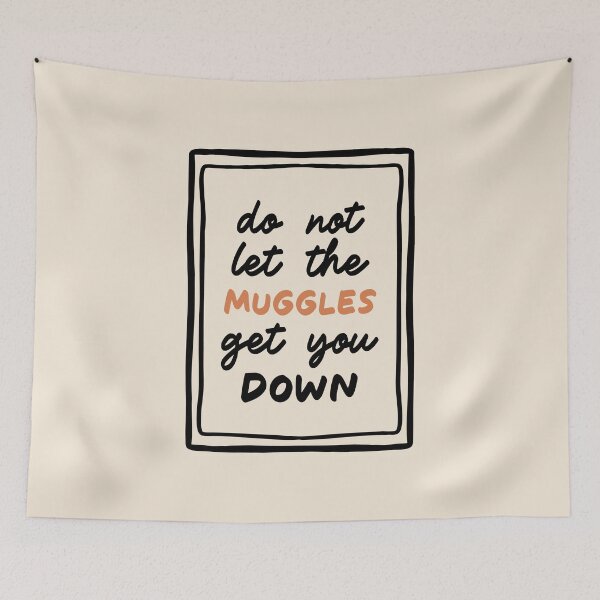 Item preview, Do Not Let The Muggles Get You Down designed and sold by oneofthesedayys.