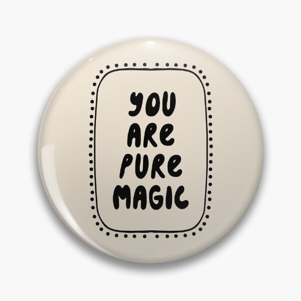 Item preview, You Are Pure Magic designed and sold by oneofthesedayys.