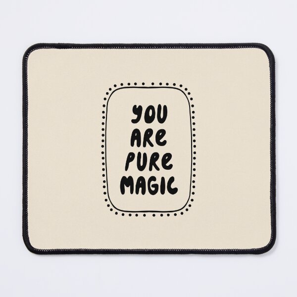 Item preview, You Are Pure Magic designed and sold by oneofthesedayys.