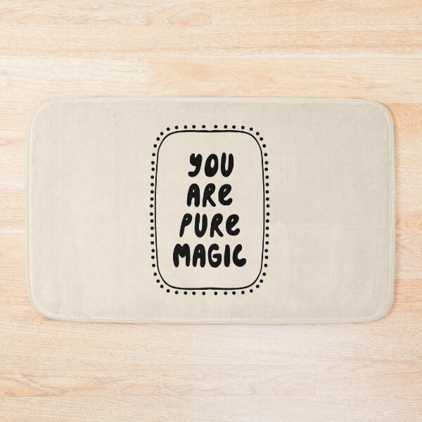 Item preview, You Are Pure Magic designed and sold by oneofthesedayys.