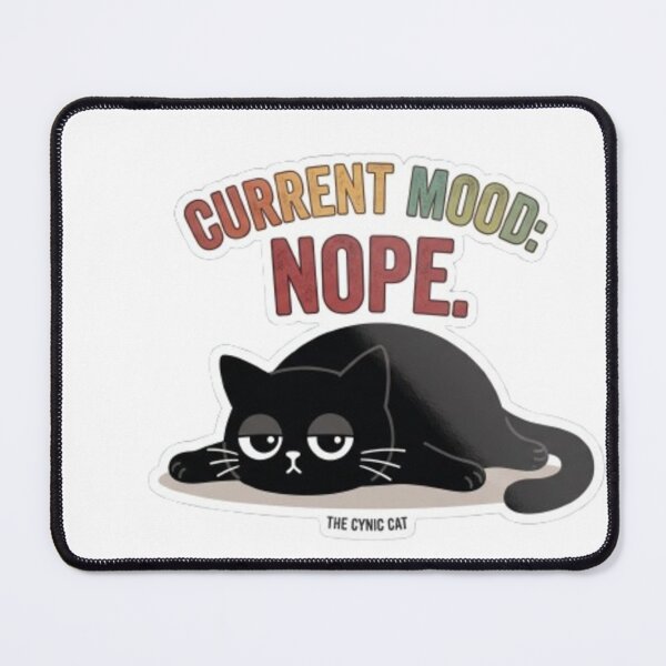 Item preview, Cynical Black Cat "CURRENT MOOD: NOPE." designed and sold by Gabzerinho.