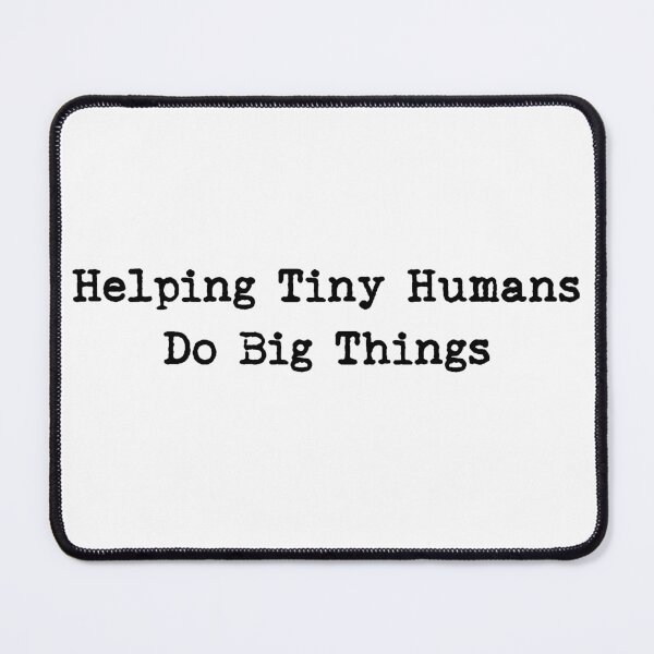 Item preview, Helping Tiny Humans Do Big Things Funny Teacher designed and sold by LounisArt.