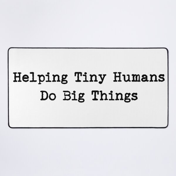 Item preview, Helping Tiny Humans Do Big Things Funny Teacher designed and sold by LounisArt.