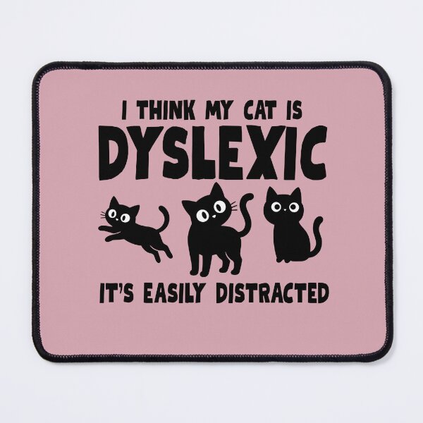 Item preview, I think my cat is dyslexic designed and sold by BritishDelights.