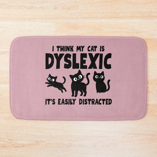 Item preview, I think my cat is dyslexic designed and sold by BritishDelights.