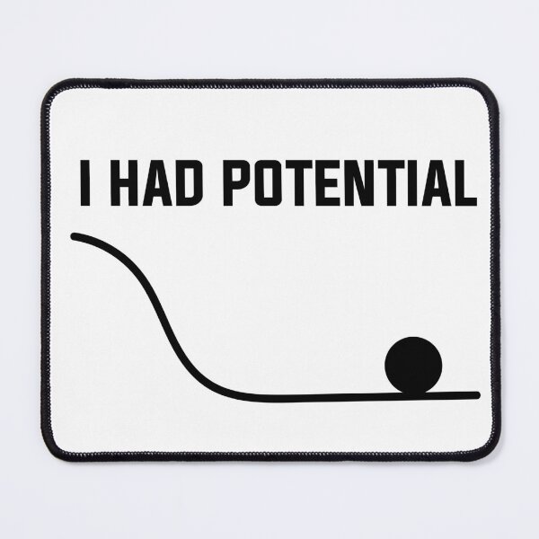 Item preview, I Had Potential - Sarcastic Quote designed and sold by Wolagno.