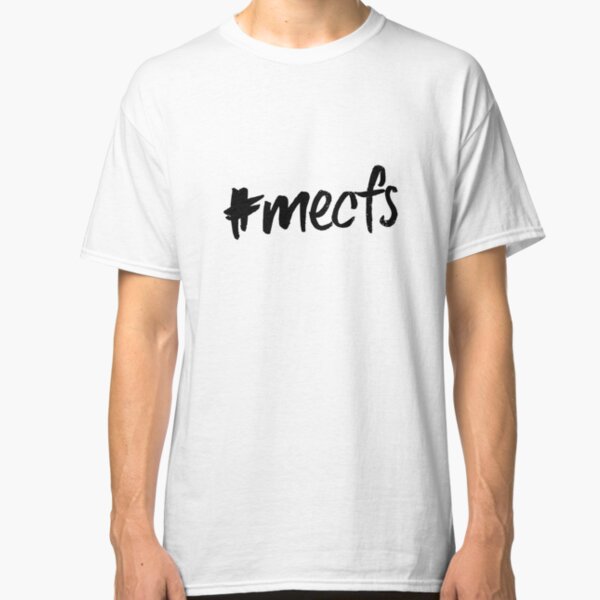 ME/CFS: #mecfs Classic T-Shirt