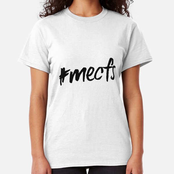 ME/CFS: #mecfs Classic T-Shirt