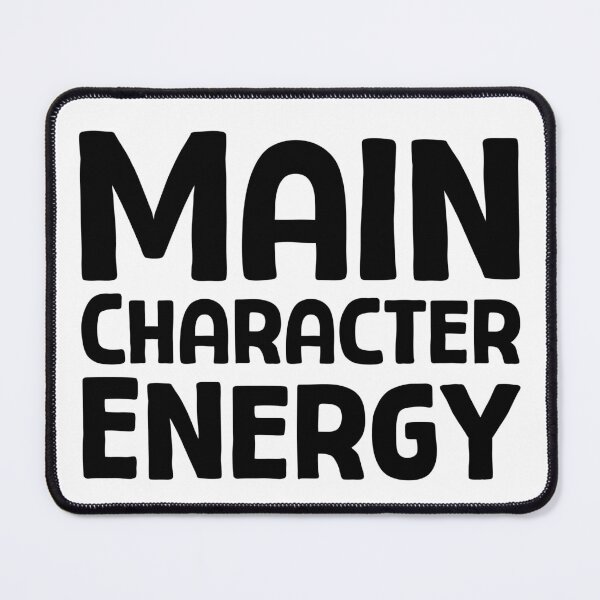 Item preview, Main Character Energy - B_1 designed and sold by AhmedHelal24795.